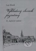 Výkladový slovník pezinčiny - Lajo Slimák, P.R.D. občianske združenie, 2013