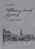 Kniha: Výkladový slovník pezinčiny (Lajo Slimák), 2013 Kniha: Výkladový slovník pezinčiny (Lajo Slimák), 2013