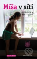 Kniha: Míša v síti (Veronika Matysová). Knižní klub, 2013 Kniha: Míša v síti (Veronika Matysová). Knižní klub, 2013