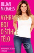 Kniha: Vyhrajte boj o štíhlé tělo (Jillian Michaels). ANAG, 2013 Kniha: Vyhrajte boj o štíhlé tělo (Jillian Michaels). ANAG, 2013