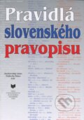 Kniha: Pravidlá slovenského pravopisu (Autorský kolektiv), 2013 Kniha: Pravidlá slovenského pravopisu (Autorský kolektiv), 2013