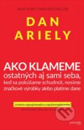 Kniha: Ako klameme (Dan Ariely). Premedia, 2013 Kniha: Ako klameme (Dan Ariely). Premedia, 2013