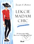 Kniha: Lekcie madam Chic (Jennifer L. Scott), 2014 Kniha: Lekcie madam Chic (Jennifer L. Scott), 2014