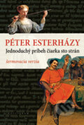 Kniha: Jednoduchý príbeh čiarka sto strán (Péter Esterházy). Kalligram, 2013 Kniha: Jednoduchý príbeh čiarka sto strán (Péter Esterházy). Kalligram, 2013