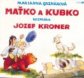 Audiokniha: Maťko a Kubko (Opus). Opus, 2009 Audiokniha: Maťko a Kubko (Opus). Opus, 2009