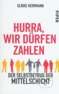 Kniha: Hurra, wir dürfen zahlen (Ulrike Herrmann). Piper, 2011 Kniha: Hurra, wir dürfen zahlen (Ulrike Herrmann). Piper, 2011