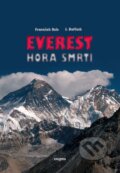 Kniha: Everest - Hora smrti (František Kele a J. Duffack), 2013 Kniha: Everest - Hora smrti (František Kele a J. Duffack), 2013