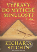 Kniha: Výpravy do mýtické minulosti 2 (Zecharia Sitchin). Fontána, 2013 Kniha: Výpravy do mýtické minulosti 2 (Zecharia Sitchin). Fontána, 2013
