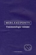 Kniha: Fenomenologie vnímání (M. Merleau-Ponty). OIKOYMENH, 2013 Kniha: Fenomenologie vnímání (M. Merleau-Ponty). OIKOYMENH, 2013