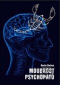 Kniha: Moudrost psychopatů (Kevin Dutton). Emitos, 2013 Kniha: Moudrost psychopatů (Kevin Dutton). Emitos, 2013