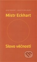 Kniha: Mistr Eckhart (Aniceto Molinaro a Josef Bradáč). Malvern, 2011 Kniha: Mistr Eckhart (Aniceto Molinaro a Josef Bradáč). Malvern, 2011