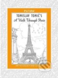 Kniha: A Walk Through Paris (Tomislav Tomic). Pictura, 2013 Kniha: A Walk Through Paris (Tomislav Tomic). Pictura, 2013