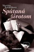 Kniha: Spútaná životom (Martina Kováčiková). Marenčin PT, 2022 Kniha: Spútaná životom (Martina Kováčiková). Marenčin PT, 2022