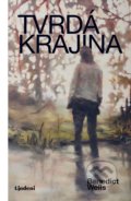 Kniha: Tvrdá krajina (Benedict Wells), 2022 Kniha: Tvrdá krajina (Benedict Wells), 2022