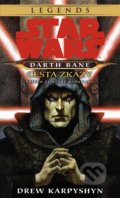 Kniha: Star Wars - Darth Bane 1. Cesta zkázy (Drew Karpyshyn), 2022 Kniha: Star Wars - Darth Bane 1. Cesta zkázy (Drew Karpyshyn), 2022