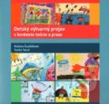 Kniha: Detský výtvarný prejav v kontexte teórie a praxe (Božena Šupšáková). Verbum, 2021 Kniha: Detský výtvarný prejav v kontexte teórie a praxe (Božena Šupšáková). Verbum, 2021