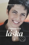 Kniha: Zostane len láska (Chiara Amirante). Nové mesto, 2022 Kniha: Zostane len láska (Chiara Amirante). Nové mesto, 2022