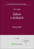 Zákon o dráhách - Jiří Lojda, Wolters Kluwer ČR, 2022
