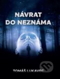 Kniha: Návrat do neznáma (Tomáš Lukavec). Zákony bohatství, 2022 Kniha: Návrat do neznáma (Tomáš Lukavec). Zákony bohatství, 2022