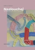 Kniha: Naslouchej (Kathryn Mannix). Cesta domů, 2022 Kniha: Naslouchej (Kathryn Mannix). Cesta domů, 2022