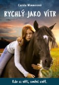 Kniha: Rychlý jako vítr (Carola Wimmer). CPRESS, 2022 Kniha: Rychlý jako vítr (Carola Wimmer). CPRESS, 2022