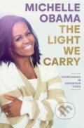 Kniha: The Light We Carry (Michelle Obama). Penguin Books, 2022 Kniha: The Light We Carry (Michelle Obama). Penguin Books, 2022