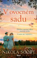Kniha: V ovocném sadu (Nikola Scott). Ikar CZ, 2022 Kniha: V ovocném sadu (Nikola Scott). Ikar CZ, 2022