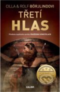 Kniha: Třetí hlas (Cilla Börjlind a Rolf Börjlind). Kalibr, 2022 Kniha: Třetí hlas (Cilla Börjlind a Rolf Börjlind). Kalibr, 2022