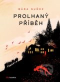 Kniha: Prolhaný příběh (Barbora Nuňez). CPRESS, 2022 Kniha: Prolhaný příběh (Barbora Nuňez). CPRESS, 2022