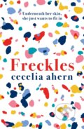 Kniha: Freckles (Cecelia Ahern). HarperCollins, 2022 Kniha: Freckles (Cecelia Ahern). HarperCollins, 2022