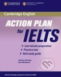 Kniha: Action Plan for IELTS Self-study Students Book General Training Module (Vanessa Jakeman). Cambridge University Press, 2006 Kniha: Action Plan for IELTS Self-study Students Book General Training Module (Vanessa Jakeman). Cambridge University Press, 2006