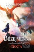 Kniha: Bezejmenná: Cesta (Otakar Pospíšil). Pointa, 2022 Kniha: Bezejmenná: Cesta (Otakar Pospíšil). Pointa, 2022
