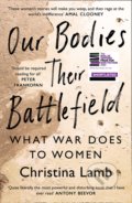 Kniha: Our Bodies, Their Battlefield (Christina Lamb). HarperCollins, 2021 Kniha: Our Bodies, Their Battlefield (Christina Lamb). HarperCollins, 2021