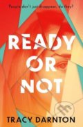 Kniha: Ready Or Not (Tracy Darnton). Little Tiger, 2022 Kniha: Ready Or Not (Tracy Darnton). Little Tiger, 2022