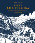 Kniha: Svety J.R.R. Tolkiena (John Garth). Slovart, 2022 Kniha: Svety J.R.R. Tolkiena (John Garth). Slovart, 2022