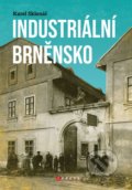 Kniha: Industriální Brněnsko (Karel Sklenář). CPRESS, 2022 Kniha: Industriální Brněnsko (Karel Sklenář). CPRESS, 2022