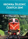 Kniha: Kronika železnic českých zemí (Zdeněk Meitner). CPRESS, 2022 Kniha: Kronika železnic českých zemí (Zdeněk Meitner). CPRESS, 2022