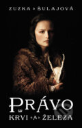 Kniha: Právo krvi a železa (Zuzka Šulajová), 2022 Kniha: Právo krvi a železa (Zuzka Šulajová), 2022
