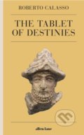 Kniha: The Tablet of Destinies (Roberto Calasso). Penguin Books, 2022 Kniha: The Tablet of Destinies (Roberto Calasso). Penguin Books, 2022