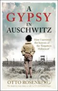 Kniha: A Gypsy In Auschwitz (Otto Rosenberg). Octopus Publishing Group, 2022 Kniha: A Gypsy In Auschwitz (Otto Rosenberg). Octopus Publishing Group, 2022