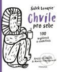 Kniha: Chvíle pro sebe. 100 myšlenek o samotě a osamění (Antti Ervasti). Pragma, 2022 Kniha: Chvíle pro sebe. 100 myšlenek o samotě a osamění (Antti Ervasti). Pragma, 2022