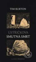 Kniha: Ústřičkova smutná smrt a jiné příběhy (Tim Burton), 2022 Kniha: Ústřičkova smutná smrt a jiné příběhy (Tim Burton), 2022