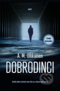 Kniha: Dobrodinci (A. M. Ollikainen), 2022 Kniha: Dobrodinci (A. M. Ollikainen), 2022