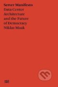 Kniha: Server Manifesto (Francesca Bria a Niklas Maak). Hatje Cantz, 2021 Kniha: Server Manifesto (Francesca Bria a Niklas Maak). Hatje Cantz, 2021