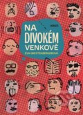 Kniha: Na divokém venkově (Eva Grestenbergerová). Argo, 2022 Kniha: Na divokém venkově (Eva Grestenbergerová). Argo, 2022