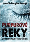 Kniha: Purpurové řeky (Jean Christophe Grangé). XYZ, 2022 Kniha: Purpurové řeky (Jean Christophe Grangé). XYZ, 2022