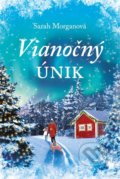 Kniha: Vianočný únik (Sarah Morgan), 2022 Kniha: Vianočný únik (Sarah Morgan), 2022