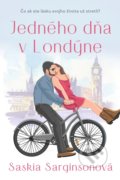 Kniha: Jedného dňa v Londýne (Saskia Sarginson). Fortuna Libri, 2022 Kniha: Jedného dňa v Londýne (Saskia Sarginson). Fortuna Libri, 2022