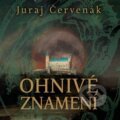 Audiokniha: Ohnivé znamení (Juraj Červenák). Tympanum, 2022 Audiokniha: Ohnivé znamení (Juraj Červenák). Tympanum, 2022