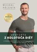 Kniha: Vystúpte z kolotoča diét (Michal Páleník), 2022 Kniha: Vystúpte z kolotoča diét (Michal Páleník), 2022